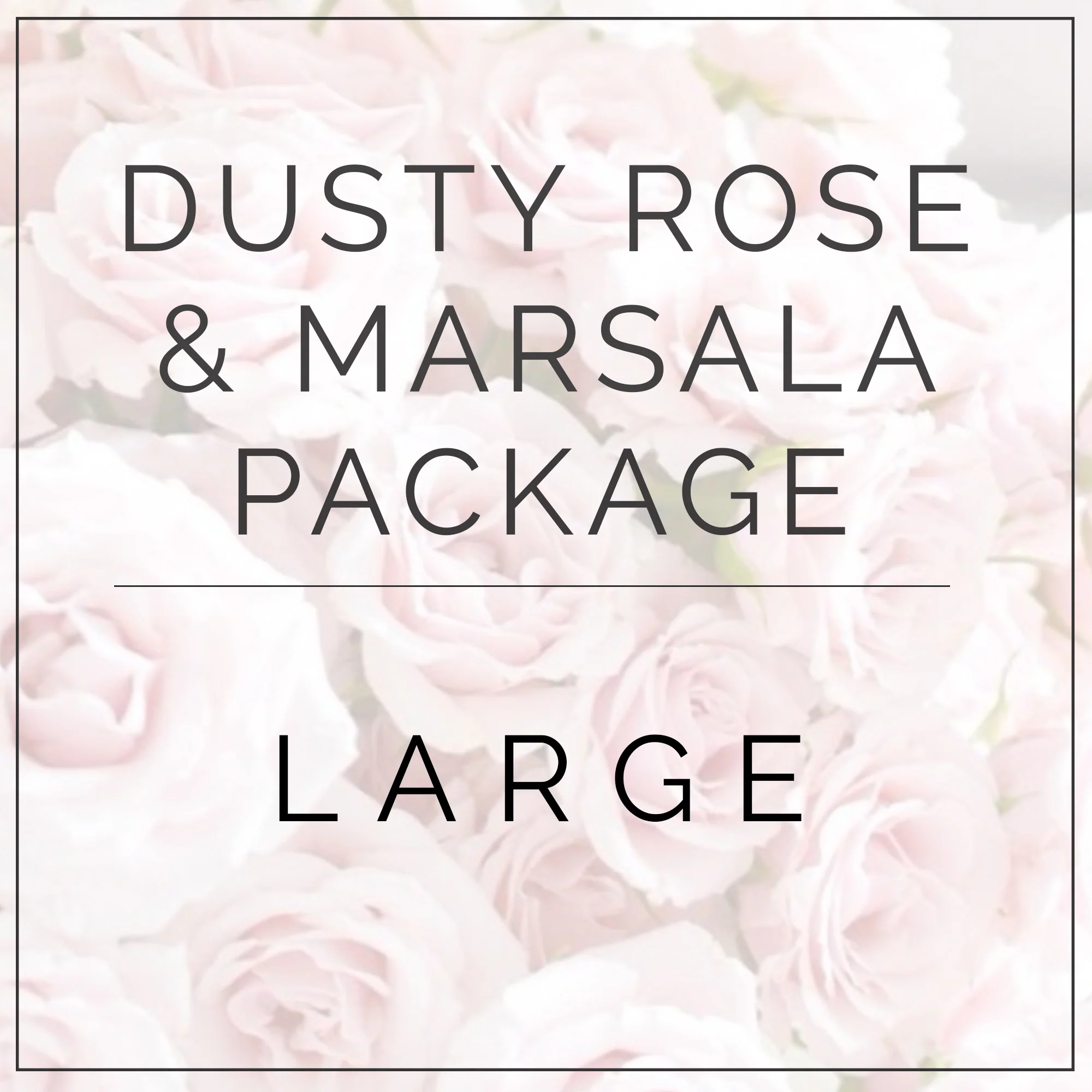 Dusty Rose and Marsala Full DIY - Large Package